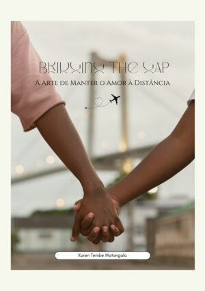 Bridging the Gap - A Arte de Manter o Amor à Distância
