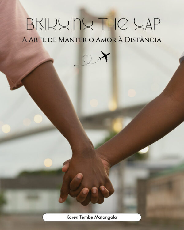 Bridging the Gap - A Arte de Manter o Amor à Distância