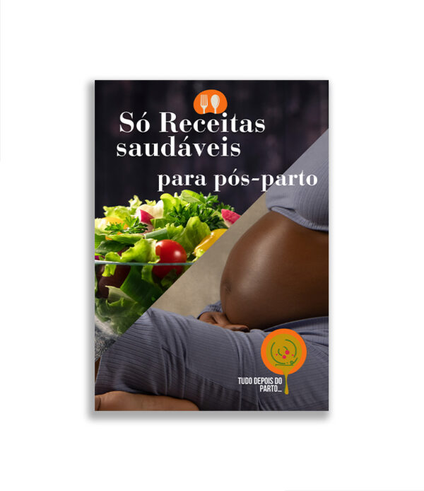 Só receitas saudáveis para pós-parto